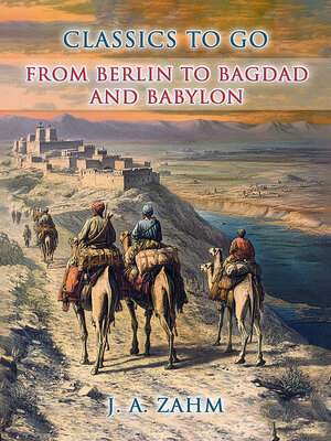 cover image of From Berlin to Bagdad and Babylon